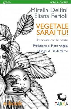 copertina del libro Vegetale sari tu! di Mirella Delfini ed Eliana Ferioli - Ebook