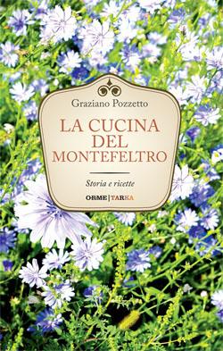 La cucina del Montefeltro, di Graziano Pozzetto – copertina