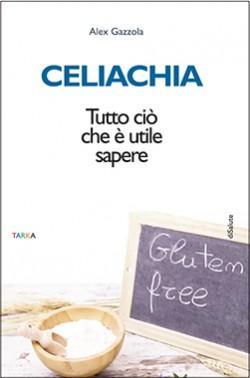 copertina del libo "Celiachia" di Alex Gazzola